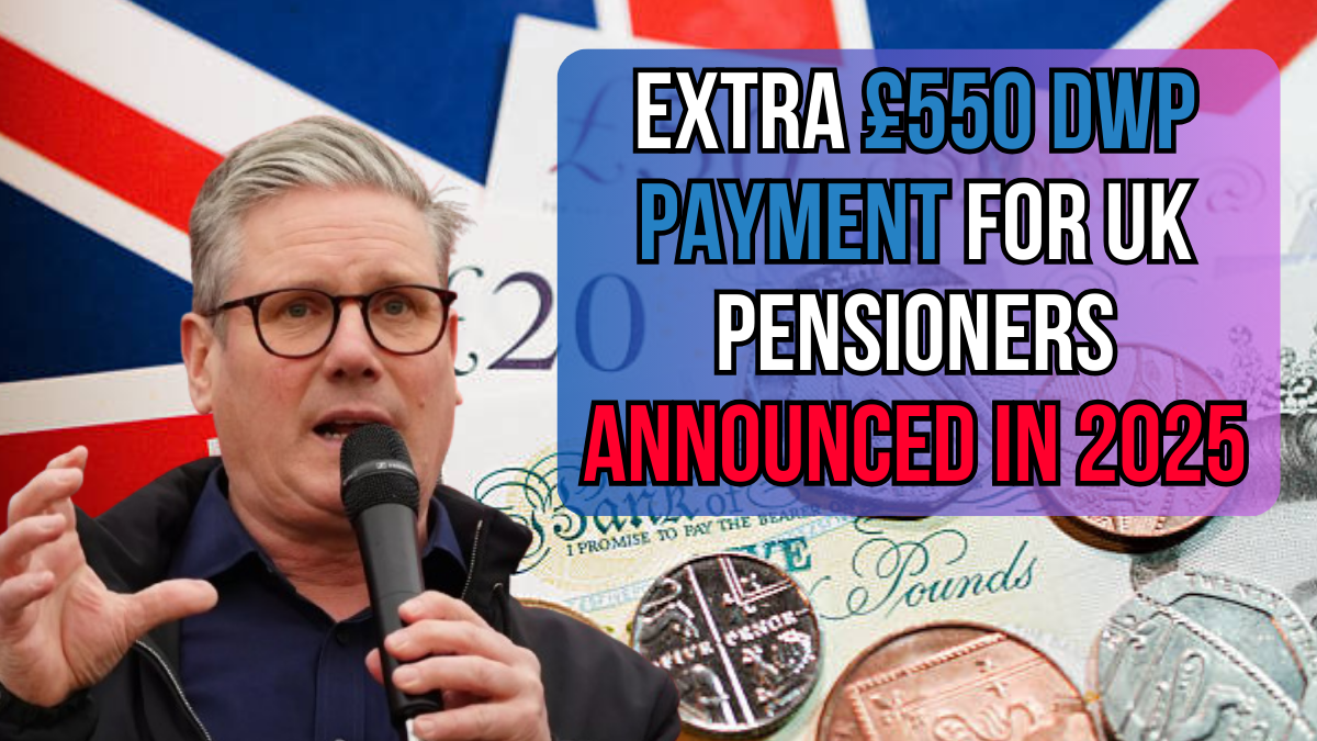 Extra £550 DWP Payment for UK Pensioners in 2025