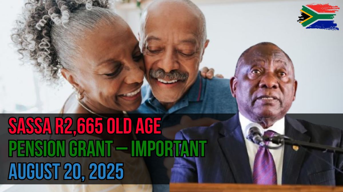 SASSA R2,665 Old Age Pension Grant – Important August 20, 2025